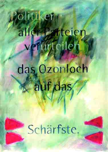 Politiker aller Parteien verurteilen das Ozonloch auf das Schärfste.